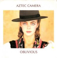 AZTEC CAMERA / OBLIVIOUS (7
