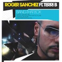 Roger Sanchez Feat. Terri B / Bang That Box (12