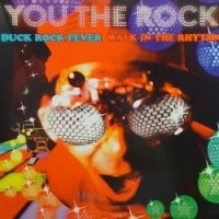 You The Rock / Duck Rock Fever / Walk In The Rhythm (12