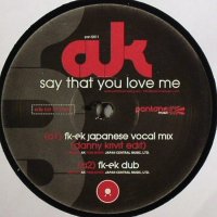 AK / Say That You Love Me (12