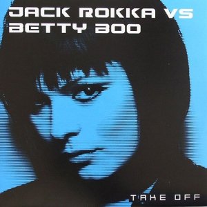 Jack Rokka vs Betty Boo / Take Off (12