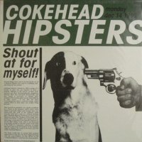 Cokehead Hipsters / Shout At For Myself! (LP)