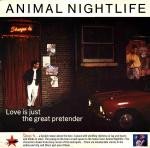 Animal Nightlife / Love Is Just The Great Pretender (12