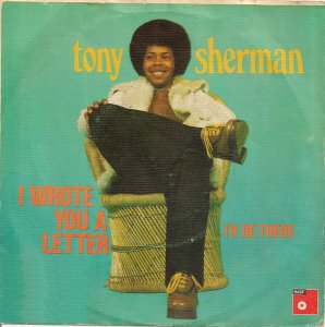 Tony Sherman / I Wrote You A Letter / I'll Be There (7)