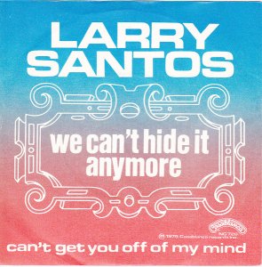 Larry Santos / We Can't Hide It Anymore (7