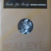 MONDO GROSSO / SHAKE YA BODY (12