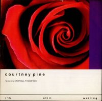 Courtney Pine Featuring Carroll Thompson / I'm Still Waiting (12