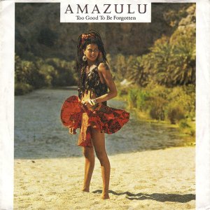 Amazulu / Too Good To Be Forgotten (7