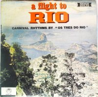 Os Tres Do Rio / A Flight To Rio (LP)
