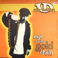 Ugly Duckling / Eye On The Gold Chain (12