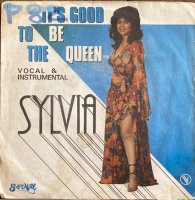 Sylvia / It's Good To Be The Queen (7