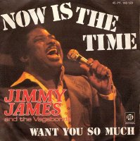 JIMMY JAMES AND THE VAGABONDS / NOW IS THE TIME (7)