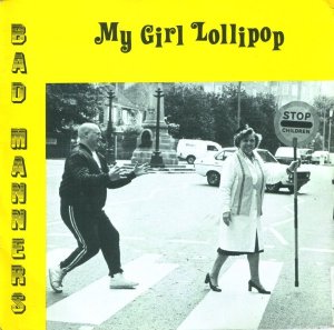 Bad Manners / My Girl Lollipop (7