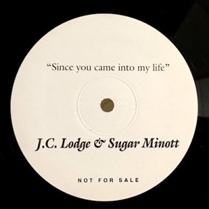 J.C. Lodge & Sugar Minott / Since You Came Into My Life (12