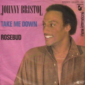 JOHNNY BRISTOL / TAKE ME DOWN (7