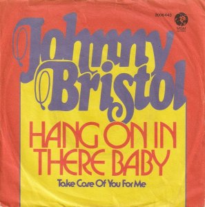 Johnny Bristol / Hang On In There Baby (7