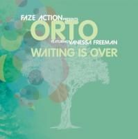 Faze Action Presents Orto Featuring Vanessa Freeman / Waiting Is Over (12