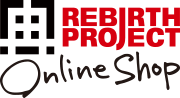 REBIRTH PROJECT STORE | リバースプロジェクトストア公式通販